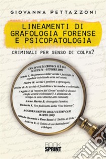 Lineamenti di Grafologia Forense e Psicopatologia. E-book. Formato PDF ebook di Giovanna Pettazzoni Lazzara