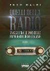 Quelli della radio. E-book. Formato EPUB ebook di Enzo Mauri