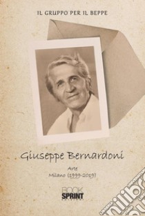 Giuseppe Bernardoni. E-book. Formato PDF ebook di Il gruppo per il Beppe