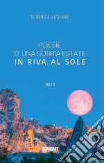 Poesie d’una sobria estate in riva al sole. E-book. Formato EPUB ebook