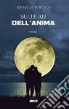 Sulle ali dell’anima. E-book. Formato EPUB ebook di Raffaella Trusciglio