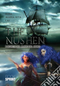 The Nushen - I segreti del mare del Nord. E-book. Formato EPUB ebook