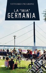 La “mia” Germania. E-book. Formato EPUB