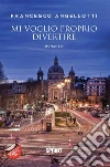 Mi voglio proprio divertire. E-book. Formato EPUB ebook di Francesco Angellotti