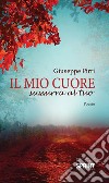 Il mio cuore sussurra al tuo. E-book. Formato EPUB ebook di Giuseppe Pirri