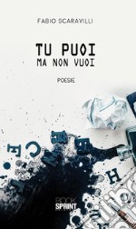 Tu puoi ma non vuoi. E-book. Formato EPUB