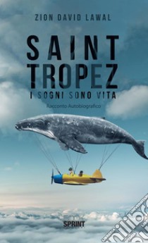 Saint Tropez - I sogni sono vita. E-book. Formato EPUB ebook di Zion David Lawal