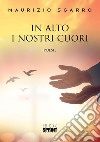 In alto i nostri cuori. E-book. Formato EPUB ebook di Maurizio Sgarro