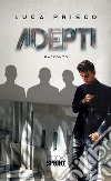 Adepti. E-book. Formato EPUB ebook