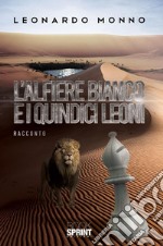 L’alfiere bianco e i quindici leoni. E-book. Formato EPUB ebook