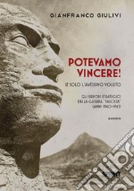 Potevamo vincere! Se solo l’avessimo voluto. E-book. Formato EPUB ebook