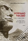 Potevamo vincere! Se solo l’avessimo voluto. E-book. Formato EPUB ebook