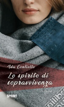 Lo spirito di sopravvivenza. E-book. Formato EPUB ebook di Ida Contiello