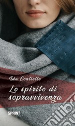 Lo spirito di sopravvivenza. E-book. Formato EPUB