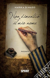 Non dimentico il mio nome. E-book. Formato EPUB ebook