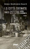 La città sognata dalle osterie. E-book. Formato EPUB ebook di Paolo Francesco Pagani