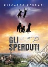 Gli sperduti della 3^D. E-book. Formato EPUB ebook di Riccardo Ferrari