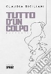 Tutto d’un colpo. E-book. Formato EPUB ebook