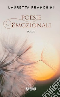 Poesie emozionali. E-book. Formato EPUB ebook di Lauretta Franchini