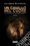 Un cavallo nel cuore. E-book. Formato EPUB ebook