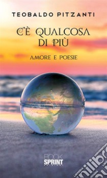 C’è qualcosa di più. E-book. Formato EPUB ebook di Teobaldo Pitzanti