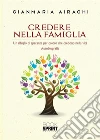 Credere nella famiglia. E-book. Formato PDF ebook di Gianmaria Airaghi