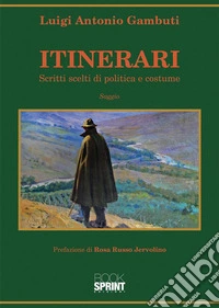 Itinerari - Scritti scelti di politica e costume. E-book. Formato EPUB ebook