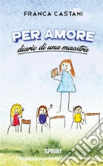 Per amore. E-book. Formato EPUB