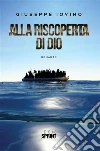 Alla riscoperta di Dio. E-book. Formato EPUB ebook di Giuseppe Iovino