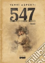 547 Quel mezzo migliaio di giorni. E-book. Formato EPUB ebook