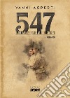 547 Quel mezzo migliaio di giorni. E-book. Formato EPUB ebook di Vanni Asperti