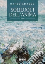 Soliloqui dell’anima. E-book. Formato EPUB ebook