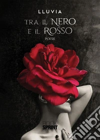 Tra il nero e il rosso. E-book. Formato EPUB ebook