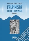 L’alpinista della domenica. E-book. Formato EPUB ebook
