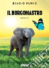 Il Borgomastro. E-book. Formato EPUB ebook di Biagio Furio