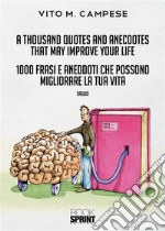 A thousand Quotes and Anecdotes that may improve your life - 1000 Frasi e Aneddoti che possono migliorare la tua vita. E-book. Formato EPUB