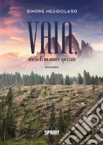 Vaia, storia di un amore spezzato. E-book. Formato EPUB