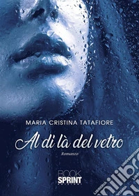 Al di là del vetro. E-book. Formato EPUB ebook