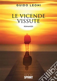 Le vicende vissute. E-book. Formato EPUB ebook