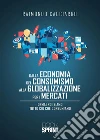 Dalla economia del consumismo alla globalizzazione per i mercati. E-book. Formato EPUB ebook di Raimondo Cacciarru