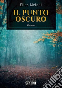 Il punto oscuro. E-book. Formato EPUB ebook
