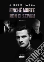 Finché morte non ci separi. E-book. Formato EPUB ebook