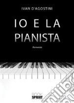 Io e la pianista. E-book. Formato EPUB