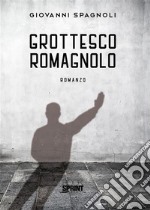 Grottesco romagnolo. E-book. Formato EPUB ebook