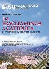 Da Eraclea Minoa a Cattolica. La Civiltà Minoica nella Valle dei Platani. E-book. Formato PDF ebook di Lorenzo Gurreri