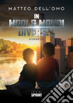 In Modi & Mondi Diversi. E-book. Formato EPUB ebook