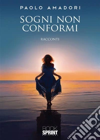 Sogni non conformi. E-book. Formato EPUB ebook