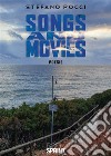 Songs and movies. E-book. Formato EPUB ebook di Stefano Pocci