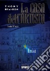 La casa dell’artista. E-book. Formato EPUB ebook di Thony Brandon