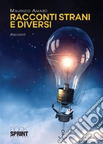 Racconti strani e diversi. E-book. Formato EPUB ebook